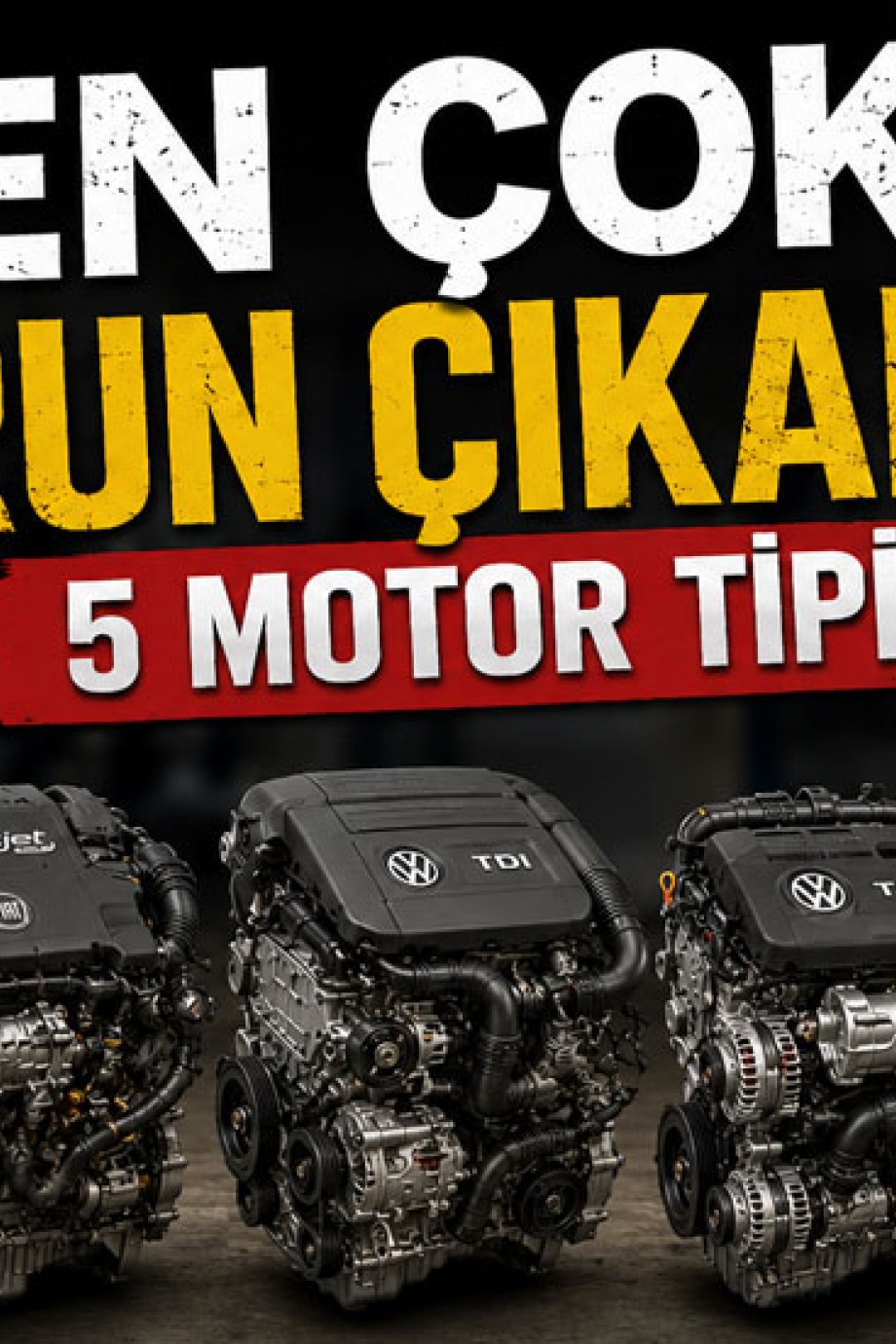 En Çok Sorun Çıkaran 5 Motor Tipi